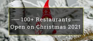 100+ Restaurants Open on Christmas 2021 | TravellersQuest
