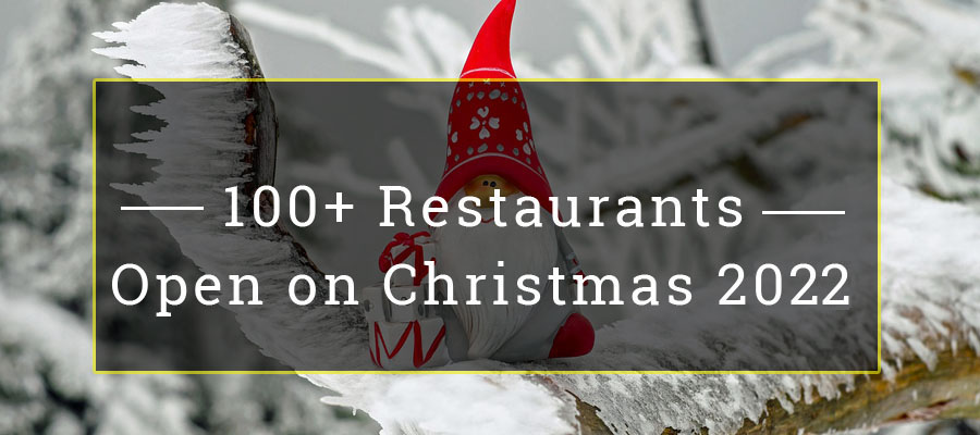 100+ Restaurants Open on Christmas 2022 | TravellersQuest